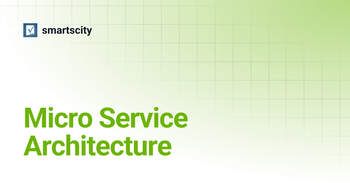 Micro Service Architecture | smartscity